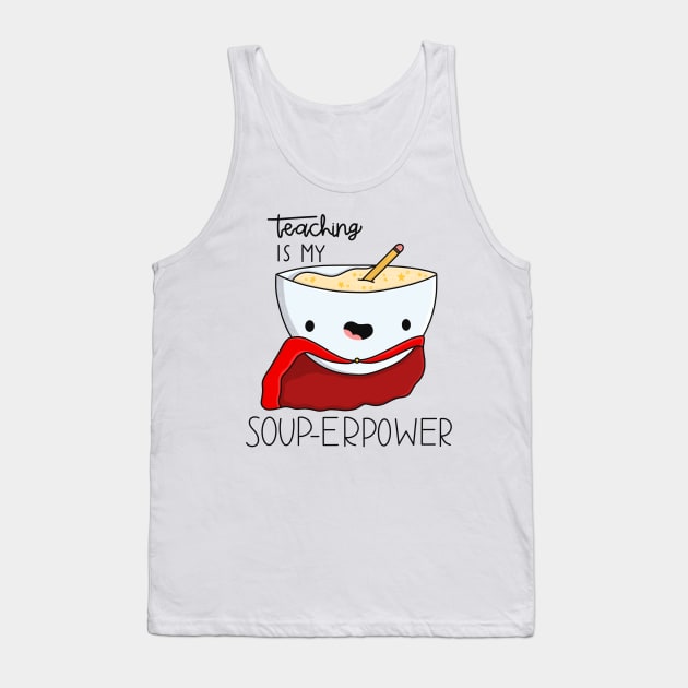 Teaching Is My Superpower Tank Top by Sofia Sava